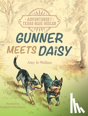 Wallace, Amy Jo - Adventures of a Texas Blue Heeler