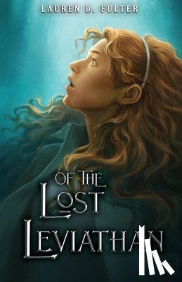 Fulter, Lauren D. - Of The Lost Leviathan (Book Four of The Unanswered Questions Series)