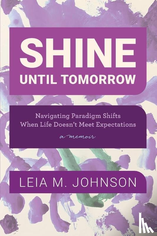 Johnson, Leia M. - Shine Until Tomorrow