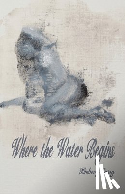 Casey, Kimberly - Where the Water Begins