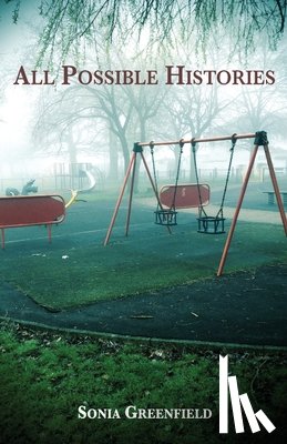 Greenfield, Sonia - All Possible Histories