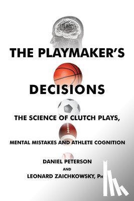Peterson, Daniel, Zaichkowsky, Leonard - The Playmaker's Decisions