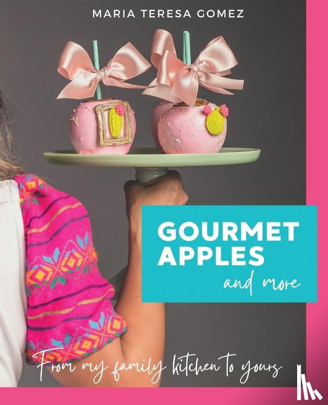 Gomez, Maria Teresa - Gourmet Apples and More