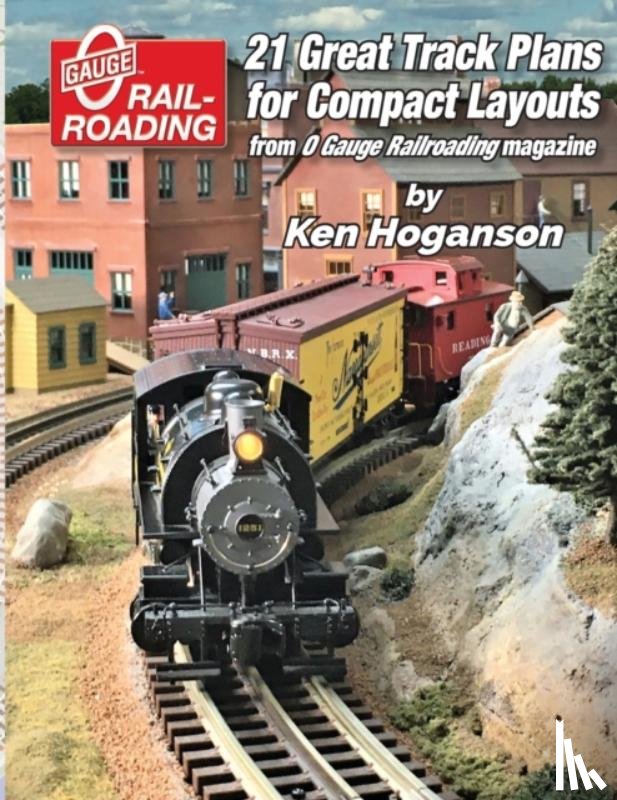 Hoganson, Ken - 21 Great Track Plans for Compact O Gauge Layouts