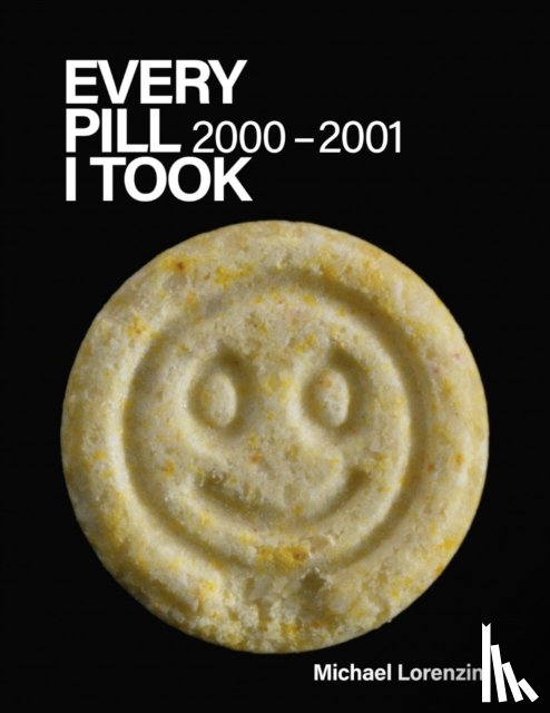 Lorenzini, Michael - Every Pill I Took: 2000 - 2001