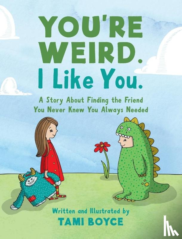 Boyce, Tami - You're Weird. I Like You.
