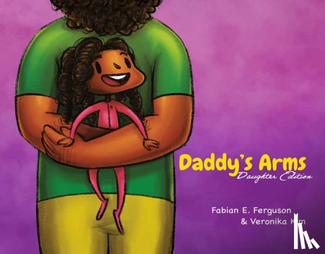 Ferguson, Fabian E. - Daddy’s Arms: Daughter Edition
