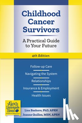 Bashore, Lisa - Childhood Cancer Survivors: A Practical Guide to Your Future