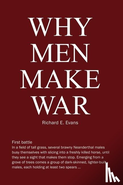 Evans, Richard E - Why Men Make War
