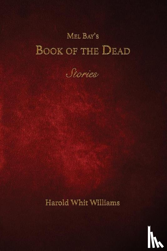 Williams, Harold Whit - Mel Bay's Book of the Dead