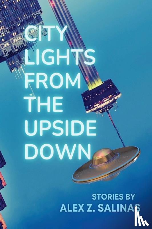 Salinas, Alex Z - City Lights From the Upside Down