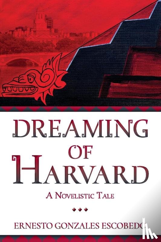 Escobedo, Ernesto Gonzales - Dreaming of Harvard