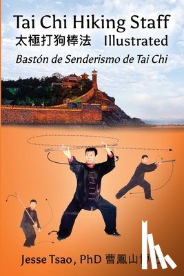 Tsao, Jesse - Tai Chi Hiking Staff Illustrated: Bastón de Senderismo de Tai Chi Ilustrado