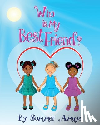 Amaya, Summer - Who Is My Best Friend