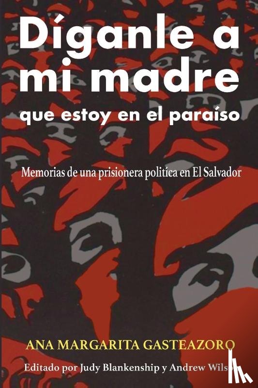 Gasteazoro, Ana Margarita - Diganle a mi madre que estoy en el paraiso