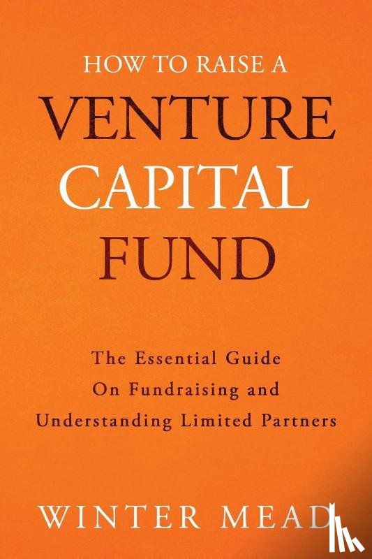 Mead, Winter - How To Raise A Venture Capital Fund