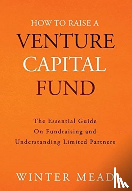 Mead, Winter - How To Raise A Venture Capital Fund
