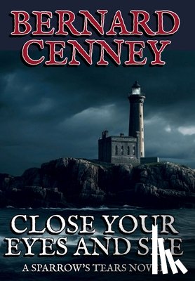 Cenney, Bernard - Cenney, B: Close Your Eyes And See