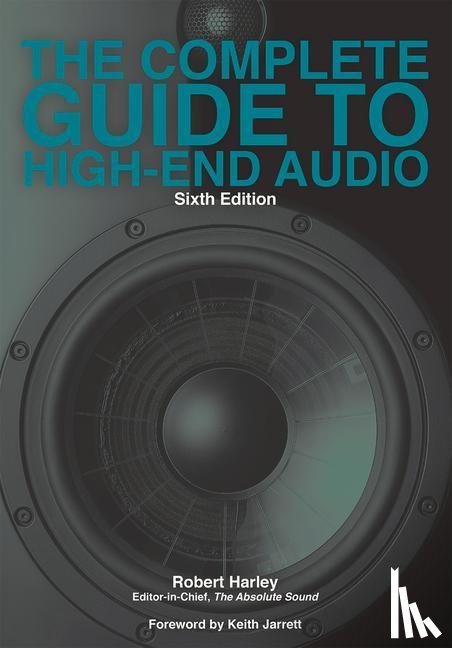 Harley, Robert - The Complete Guide to High-End Audio