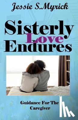 Myrick, Jessie S - Sisterly Love Endures