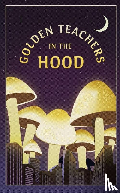 Marcellus, Taru - Golden Teachers In The Hood
