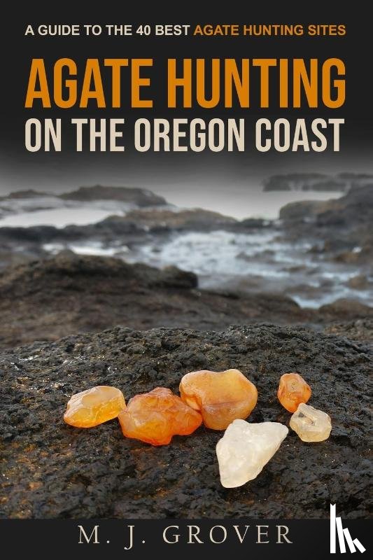 Grover, M J - Agate Hunting on the Oregon Coast
