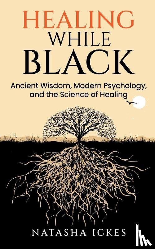 Ickes, Natasha - Healing While Black