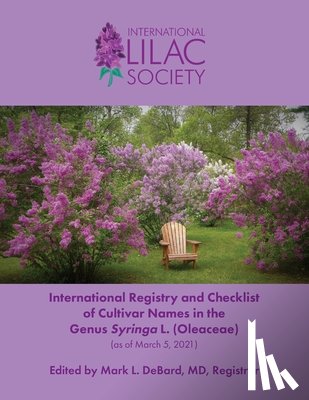 Debard, Mark L. - International Registry and Checklist of Cultivar Names in the Genus Syringa L. (Oleaceae)