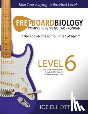 Elliott, Joe - Fretboard Biology - Level 6