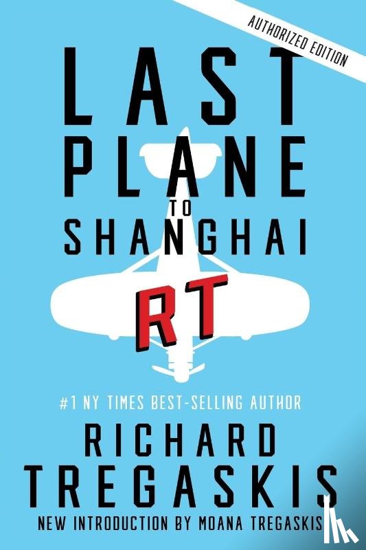 Tregaskis, Richard - Last Plane to Shanghai