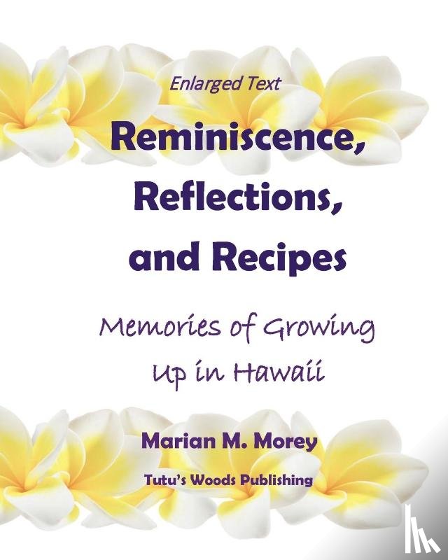 Morey, Marian M - Reminiscence, Reflections, and Recipes