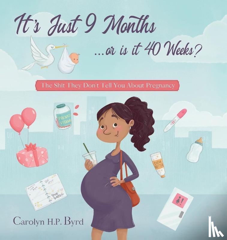 Byrd, Carolyn H P - Nine Months or Forty Weeks?