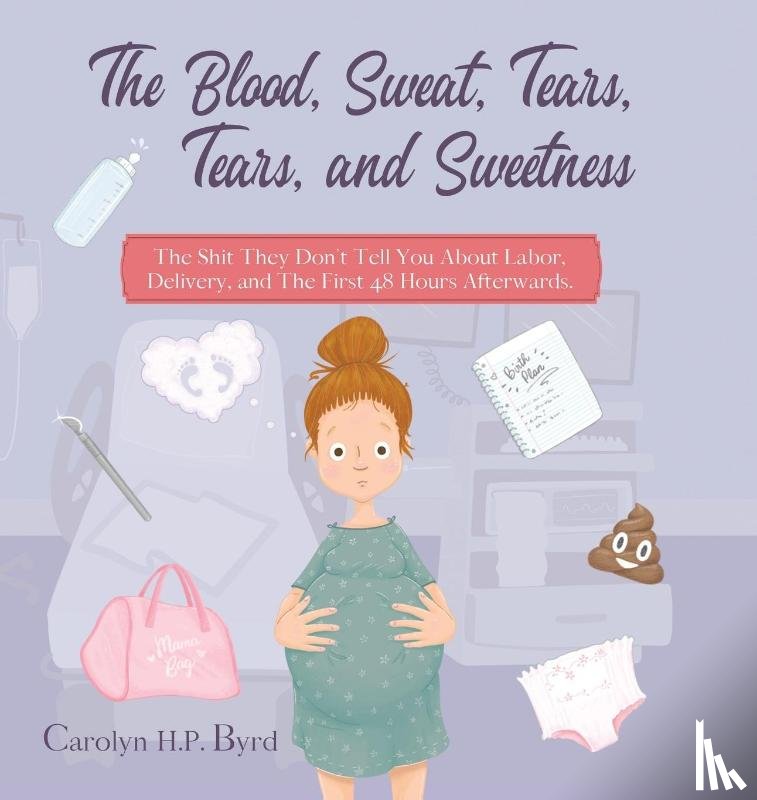 Byrd, Carolyn H P - The Blood, Sweat, Tears, Tears, and Sweetness