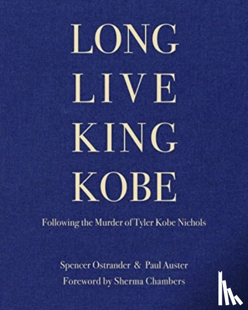 Auster, Paul - Long Live King Kobe: Following the Murder of Tyler Kobe Nichols