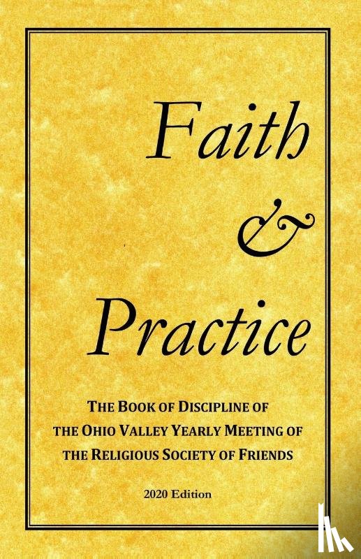 Yearly Meeting, Ohio Valley - Faith and Practice