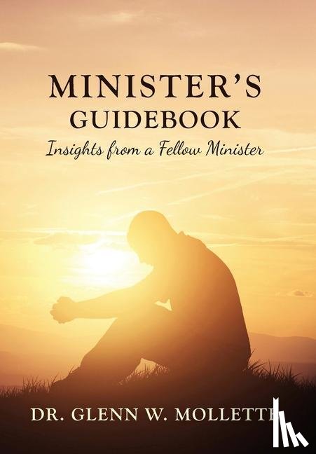 Mollette, Glenn W - Minister's Guidebook Insights from a Fellow Minister