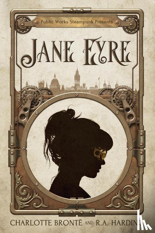 Harding, R. A., Brontë, Charlotte - Public Works Steampunk Presents