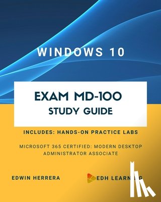 Herrera, Edwin - Windows 10 Exam MD-100 Study Guide