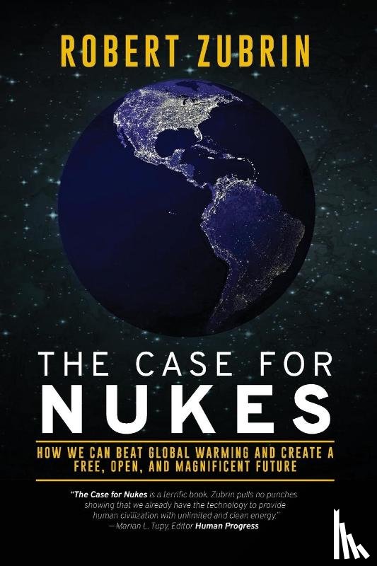 Zubrin, Robert - The Case for Nukes