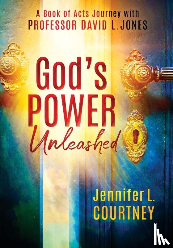 Courtney, Jennifer L, Jones, David L - God's Power Unleashed