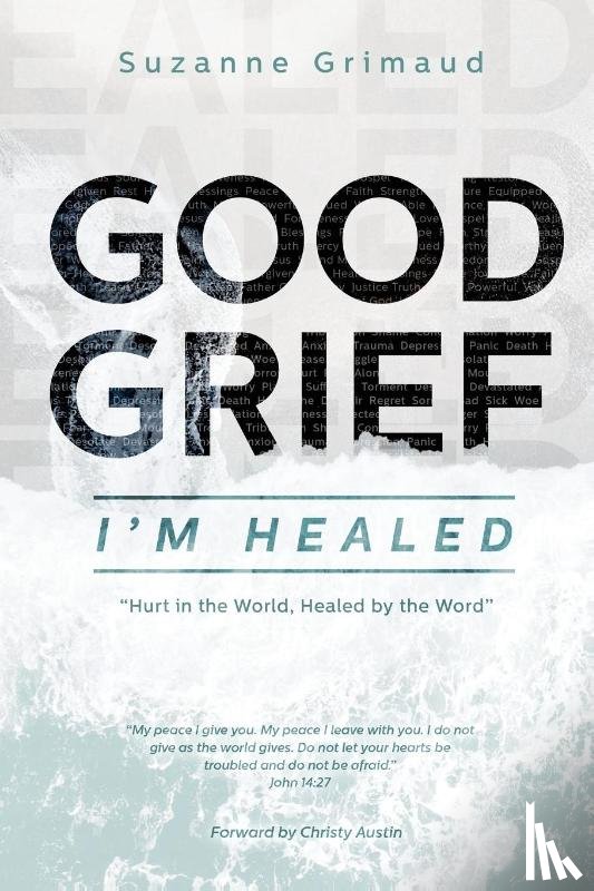 Grimaud, Suzanne R - Good Grief I'm Healed