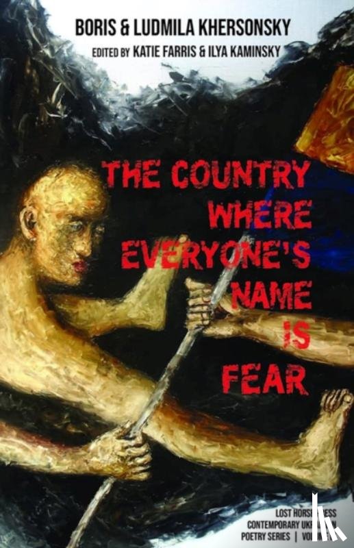 Khersonsky, Boris, Khersonsky, Luidmila - The Country Where Everyone's Name Is Fear