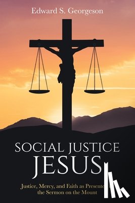Georgeson, Edward S - Social Justice Jesus