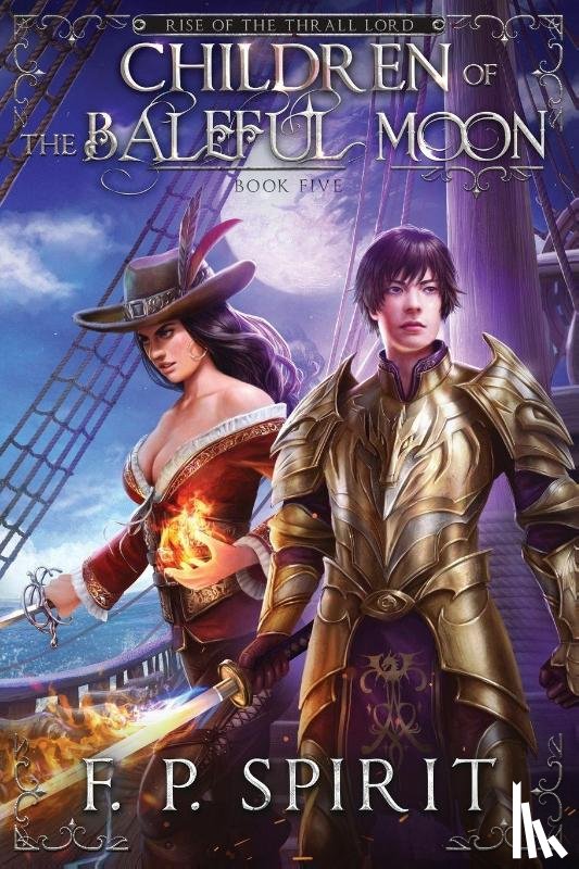 Spirit, F. P. - Children of the Baleful Moon (Rise of the Thrall Lord Book Five)