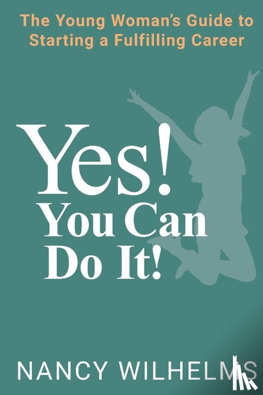 Wilhelms, Nancy - Yes! You Can Do It!