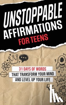 Jones, Lou - Unstoppable Affirmations for Teens