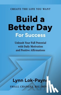 Lok-Payne, Lynn - Build A Better Day For Success