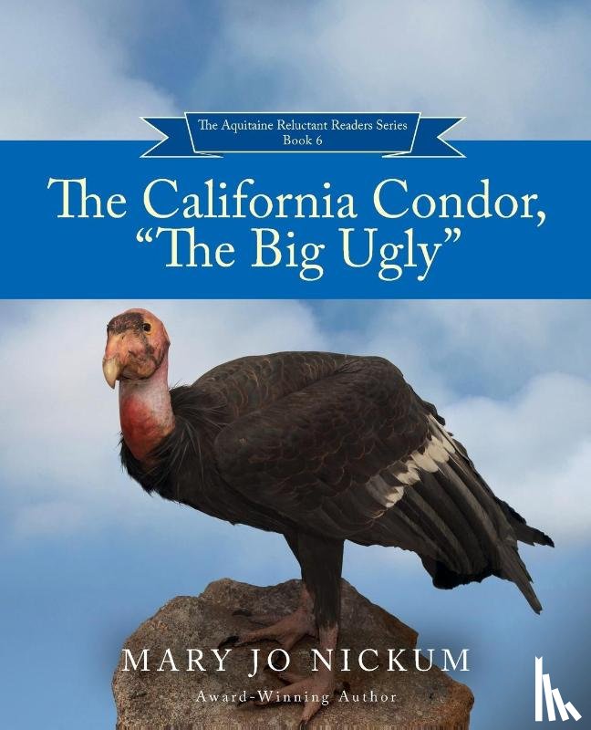 Nickum, Mary Jo - The California Condor, The Big Ugly