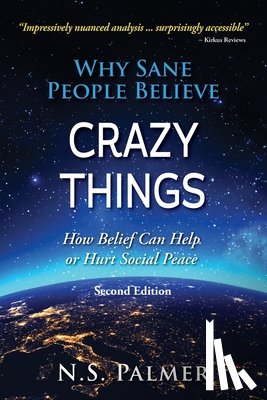 Palmer, N. S. - Why Sane People Believe Crazy Things Second Edition