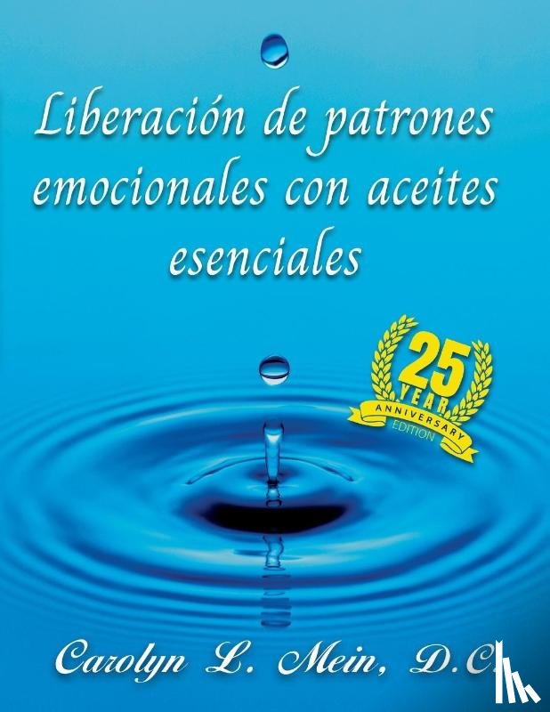 Mein, Carolyn L. - Liberación de patrones emocionales con aceites esenciales